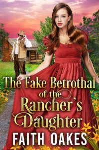 The Fake Betrothal of the Rancher’s Daughter